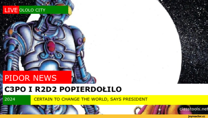 ﻿C3PO I R2D2 POPIERDOLILO
CERTAIN TO CHANGE THE WORLD, SAYS PRESIDENT
m